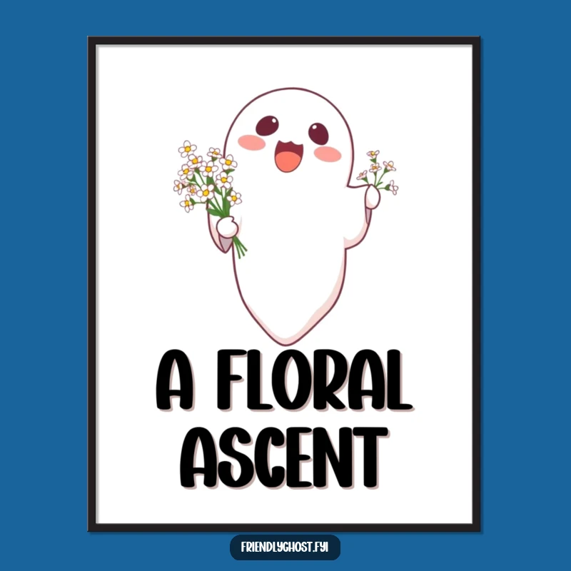 Funny Ghost Flowers Poster: Add Uplifting Whimsy to Your Walls!