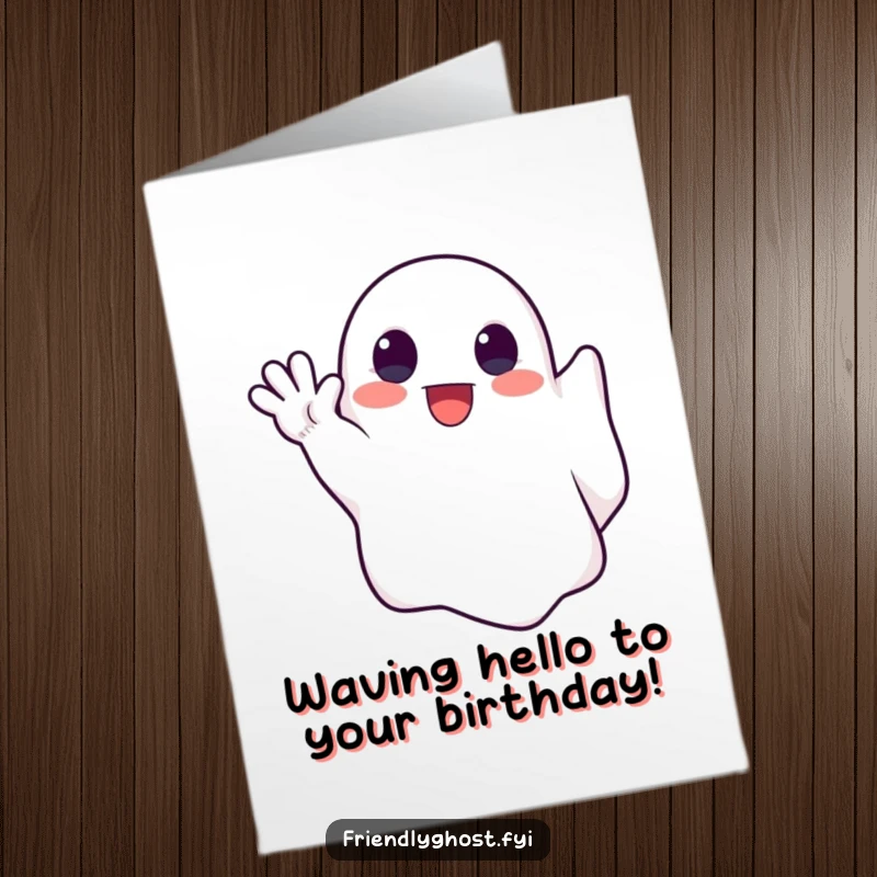 Funny Free Printable birthday card featuring a cute ghost enthusiastically waving with a translucent, spectral hand.