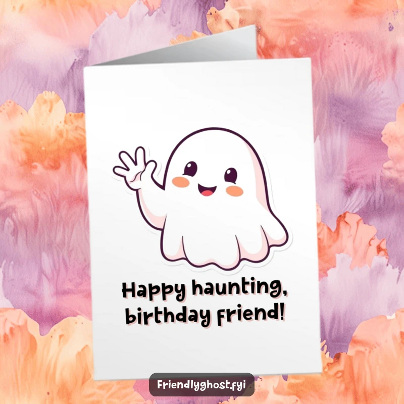 Funny Free Printable Birthday Card: Happy ghost character enthusiastically waving with a spectral hand, sending cheerful birthday wishes, DIY.